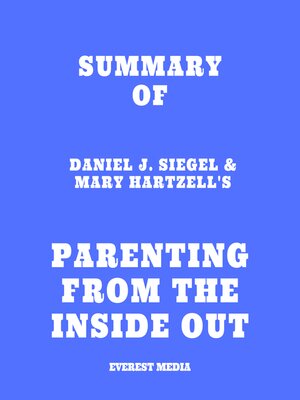 cover image of Summary of Daniel J. Siegel & Mary Hartzell's Parenting from the Inside Out